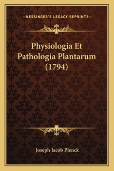 Paperback Physiologia Et Pathologia Plantarum (1794) [Latin] Book