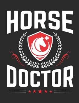 Horse Doctor: Veterinarian Notebook, Blank Paperback Book to write in, Veterinary School Graduation Gift, 150 pages, college ruled
