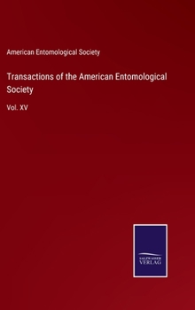 Hardcover Transactions of the American Entomological Society: Vol. XV Book