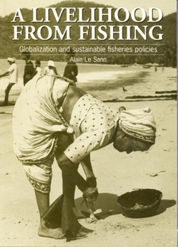 Livelihood from Fishing: Globalization and sustainable fisheries policies