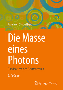 Paperback Die Masse Eines Photons: Randnotizen Der Elektrotechnik [German] Book