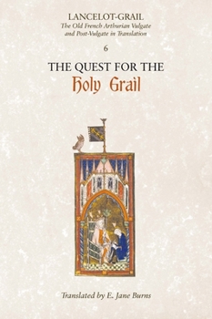 Lancelot-Grail: The Old French Arthurian Vulgate and Post-Vulgate in Translation, Volume 6: The Quest for the Holy Grail - Book #6 of the Lancelot-Grail Cycle