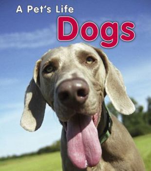 Dogs (Heinemann First Library: a Pets Life) - Book  of the A Pet’s Life