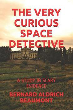 Paperback The Very Curious Space Detective: A Study in Scary Evidence Book
