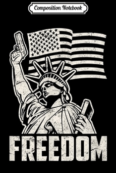 Composition Notebook: 2nd Amendment patriotic statue of liberty 4th of july  Journal/Notebook Blank Lined Ruled 6x9 100 Pages