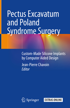 Hardcover Pectus Excavatum and Poland Syndrome Surgery: Custom-Made Silicone Implants by Computer Aided Design Book