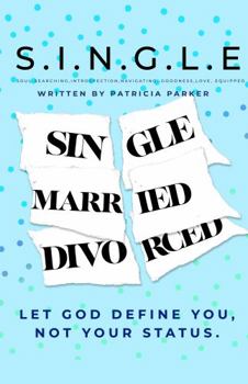 Paperback S. I. N. G. L. E: Let God Define You, Not Your Status Book