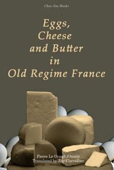 Paperback Eggs, Cheese and Butter in Old Regime France Book