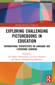 Paperback Exploring Challenging Picturebooks in Education: International Perspectives on Language and Literature Learning Book