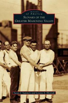 Slovaks of the Greater Mahoning Valley - Book  of the Images of America: Ohio