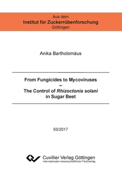 Paperback From Fungicides to Mycoviruses. The Control of Rhizoctonia solani in Sugar Beet Book