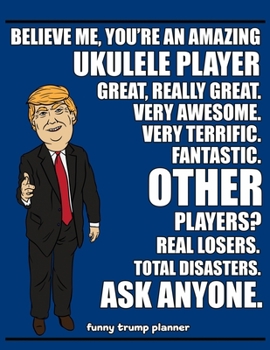 Paperback Funny Trump Planner: 2020 Planner for Ukulele Players (Musician Gifts) Book