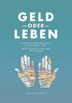 Paperback Geld oder Leben: Warum es heutzutage so wichtig ist, Ihre Lebensmission zu kennen [German] Book