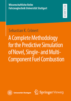 Paperback A Complete Methodology for the Predictive Simulation of Novel, Single- And Multi-Component Fuel Combustion Book