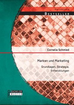 Paperback Marken und Marketing: Grundlagen, Strategie, Entwicklungen [German] Book