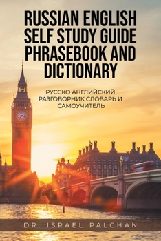 Paperback Russian English Self Study Guide Phrasebook and Dictionary: &#1056;&#1091;&#1089;&#1089;&#1082;&#1086; &#1040;&#1085;&#1075;&#1083;&#1080;&#1081;&#108 Book