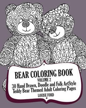 Paperback Bear Coloring Book Volume 2: 30 Hand Drawn, Doodle and Folk Art Style Teddy Bear Themed Adult Coloring Pages Book