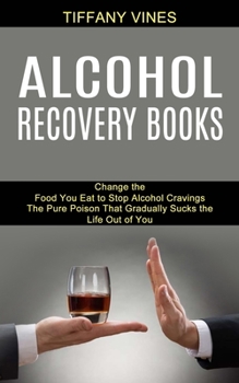 Alcohol Recovery Books: The Pure Poison That Gradually Sucks the Life Out of You