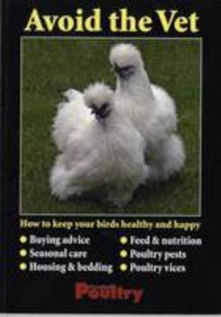Paperback Avoid the Vet: How to Keep Your Birds Healthy and Happy Book