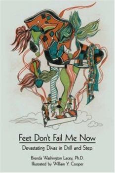 Paperback Feet Don't Fail Me Now: Devastating Divas in Drill and Step Book