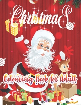 Christmas Colouring Book for Adult: Large Print New and Expanded Editions, 50 Unique Designs, Ornaments, Christmas Trees, Wreaths,  Beautiful Winter ... Santas And Many More Colouring Book For Adult