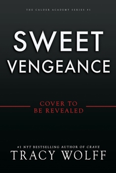 Sweet Vengeance - Book #7 of the Crave