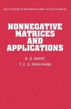 Nonnegative Matrices and Applications - Book #64 of the Encyclopedia of Mathematics and its Applications