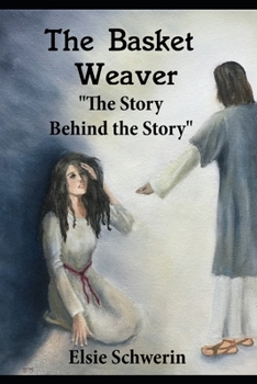 Paperback The Basket Weaver: The Story Behind the Story Book