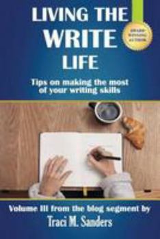 Paperback Living The Write Life: Tips on making the most of your writing skills Book