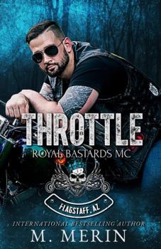 Paperback Throttle: Royal Bastards MC: Flagstaff Chapter (Book 6) (Royal Bastards MC: Flagstaff, AZ Series) Book