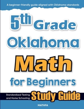 Paperback 5th Grade Oklahoma Math for Beginners: Standardized Testing and Home Schooling Study Guide Book