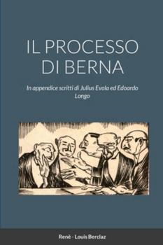 Paperback Il Processo Di Berna: In appendice scritti di Julius Evola ed Edoardo Longo [Italian] Book
