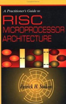 Hardcover A Practitioner's Guide to RISC Microprocessor Architecture Book