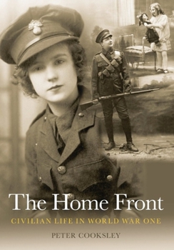 Paperback The Home Front: Civilian Life in World War One Book