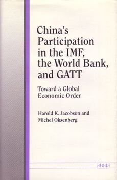 Hardcover China's Participation in the Imf, the World Bank, and GATT: Toward a Global Economic Order Book