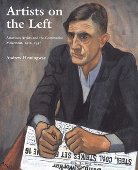 Hardcover Artists on the Left: American Artists and the Communist Movement, 1926-1956 Book