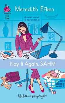 Play It Again, SAHM - Book  of the Steeple Hill Cafe Series