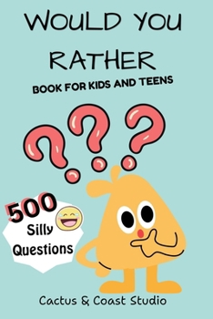 Paperback Would You Rather: 500 Silly and Fun Questions for Kids and teens Book