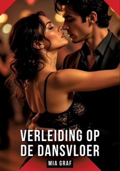 Verleiding op de Dansvloer: Verboden erotische verhalen met expliciete seks voor volwassenen (Dutch Edition)
