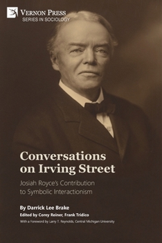 Paperback Conversations on Irving Street: Josiah Royce's Contribution to Symbolic Interactionism Book