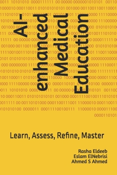 Paperback AI-enhanced Medical Education: Learn, assess, refine, master Book