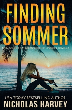 Paperback Finding Sommer: Nora Sommer Caribbean Suspense - Prequel Novella Book