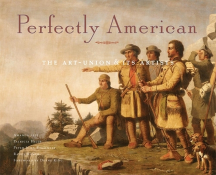 Paperback Perfectly American: The Art-Union & Its Artists Book