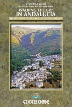 Paperback Walking the GR7 in Andalucia: From Tarifa to Puebla de Don Fadrique Book