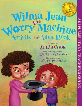 Paperback Wilma Jean the Worry Machine Activity and Idea Book