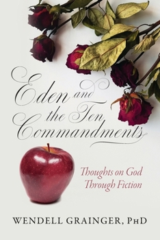 Paperback Eden and the Ten Commandments: Thoughts on God Through Fiction Book