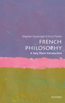 French Philosophy: A Very Short Introduction - Book #645 of the Very Short Introductions