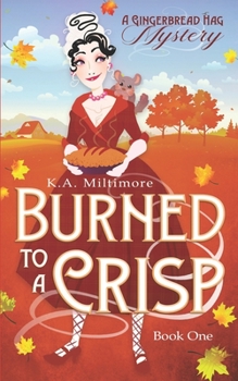 Burned to a Crisp: A Gingerbread Hag Mystery - Book #1 of the Gingerbread Hag Mystery