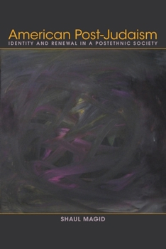 Hardcover American Post-Judaism: Identity and Renewal in a Postethnic Society Book