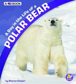 Hardcover A Day in the Life of a Polar Bear: A 4D Book